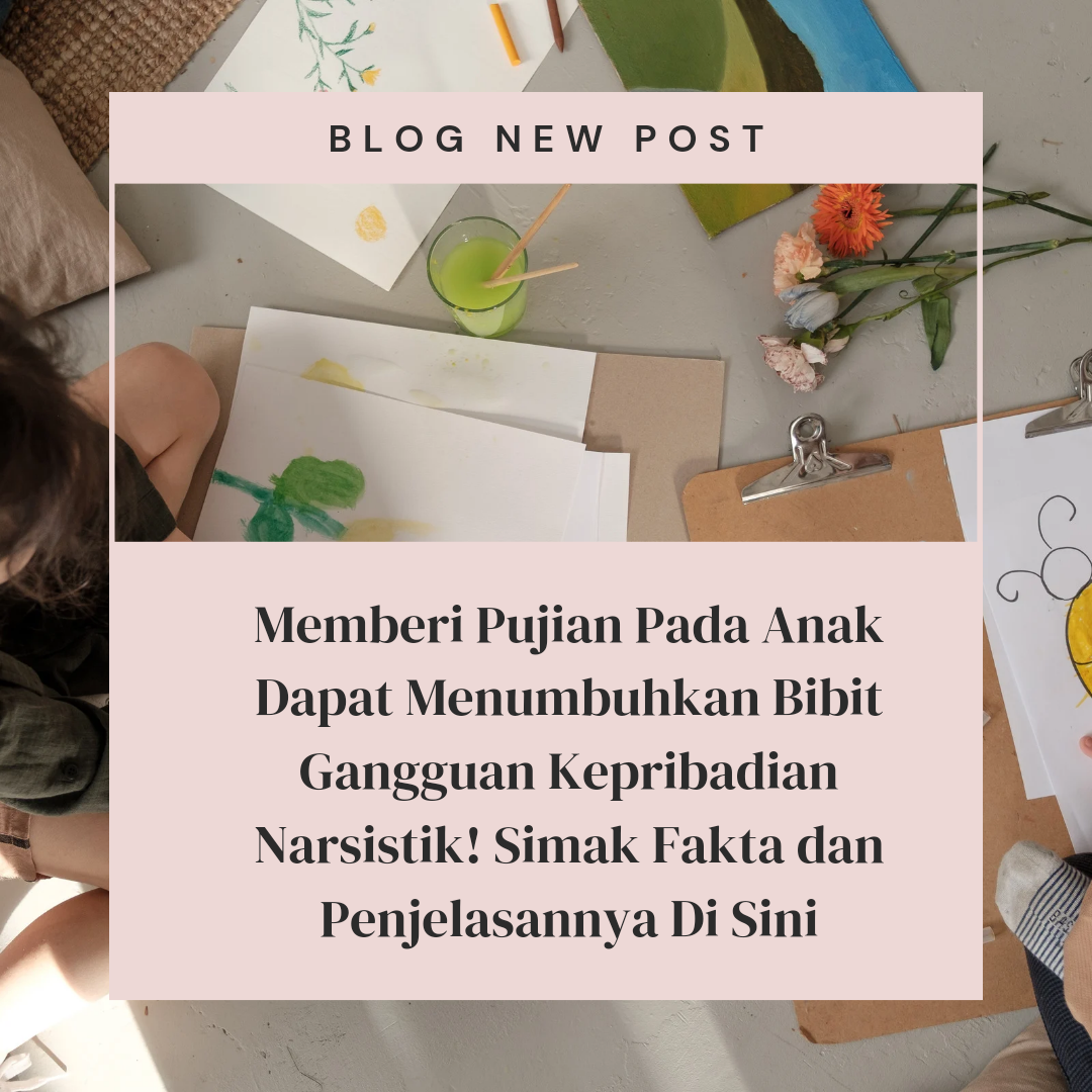 Memberi Pujian Pada Anak Dapat Menumbuhkan Bibit Gangguan Kepribadian Narsistik! Simak Fakta dan Penjelasannya Di Sini Memberi Pujian Pada Anak Dapat Menumbuhkan Bibit Gangguan Kepribadian Narsistik! Simak Fakta dan Penjelasannya Di Sini